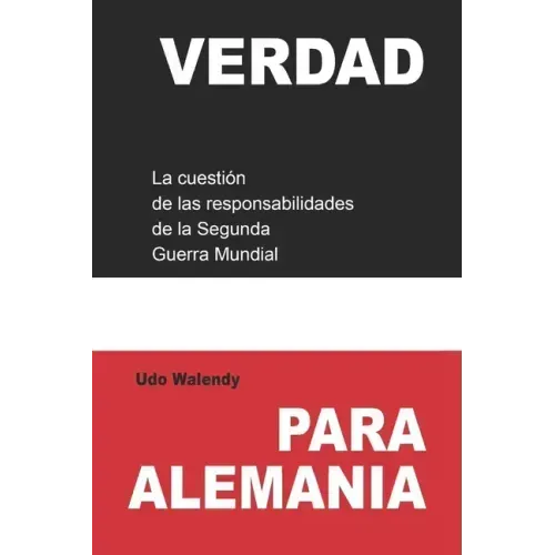 Verdad para Alemania: La cuestión de las responsabilidades de la Segunda Guerra Mundial