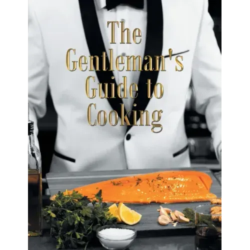The Gentleman's Guide to Cooking