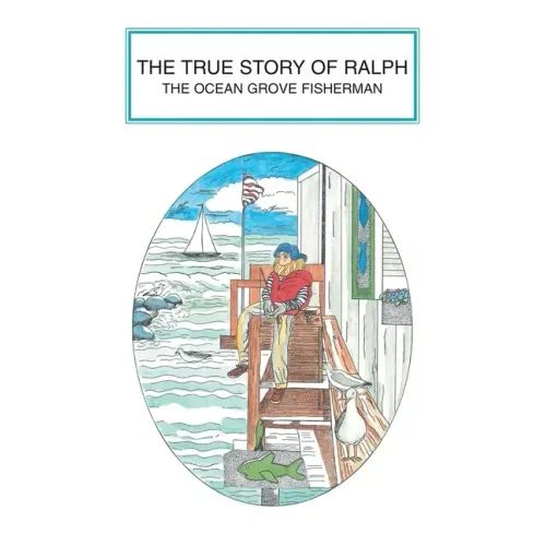 The True Story of Ralph: The Ocean Grove Fisherman