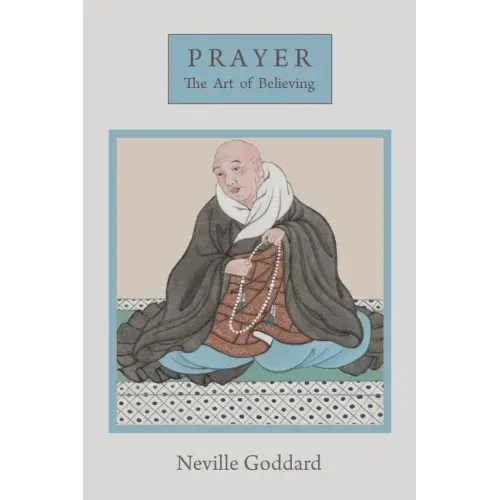 Prayer: The Art of Believing