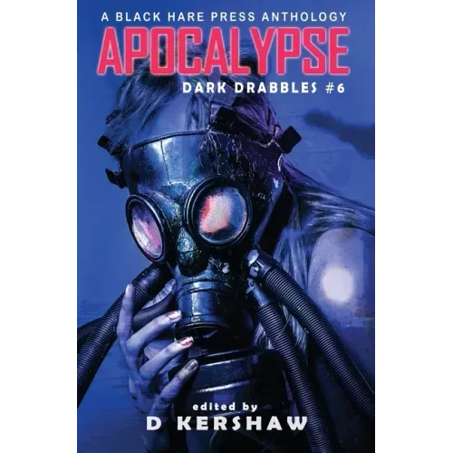 Apocalypse: An Apocalyptic Microfiction Anthology