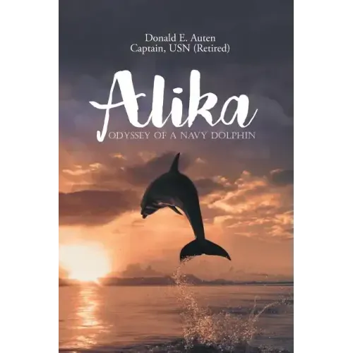 Alika: Odyssey of a Navy Dolphin