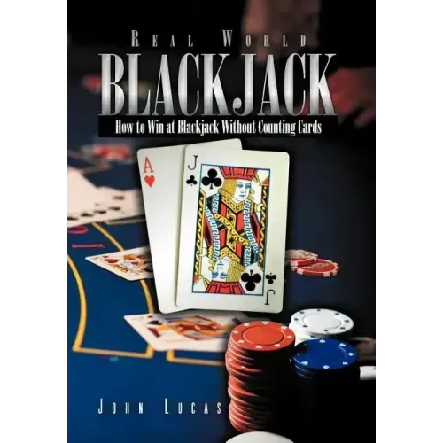 Real Word Blackjack: How to Win at Blackjack Without Counting Cards