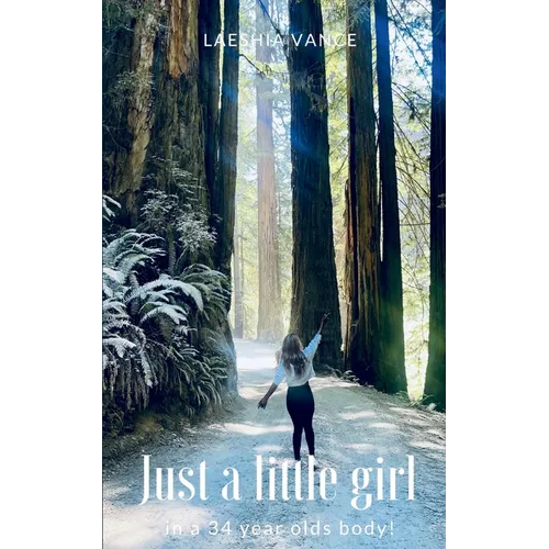 Just a little girl in a 34 year olds body!
