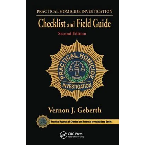 Practical Homicide Investigation Checklist and Field Guide