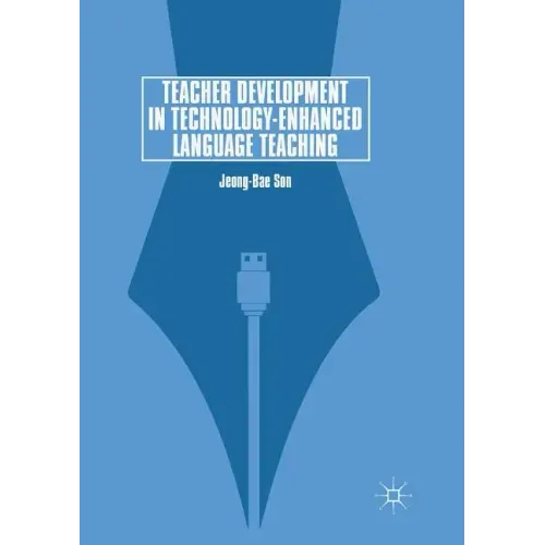 Teacher Development in Technology-Enhanced Language Teaching
