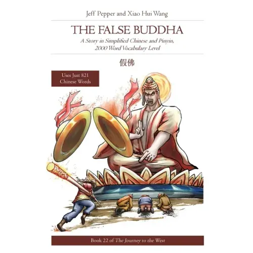 The False Buddha: A Story in Simplified Chinese and Pinyin, 2000 Word Vocabulary Level