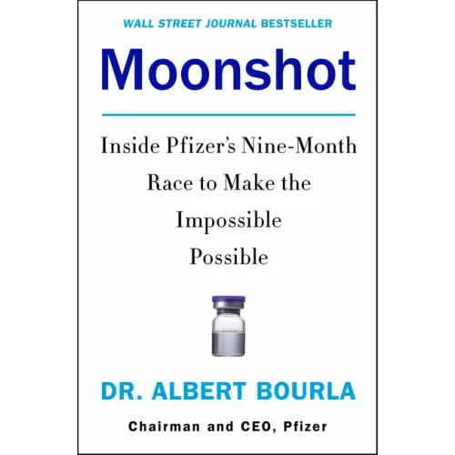 Moonshot: Inside Pfizer's Nine-Month Race to Make the Impossible Possible