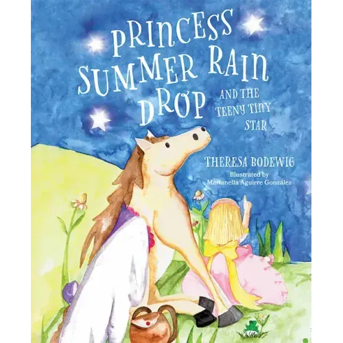Princess Summer Rain Drop and the Teeny Tiny Star