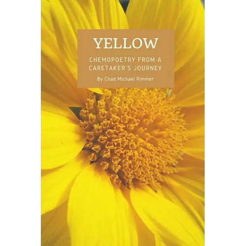 Yellow: chemopoetry from a caretaker's journey