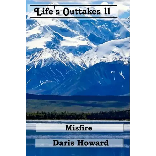 Misfire: Life's Outtakes 11