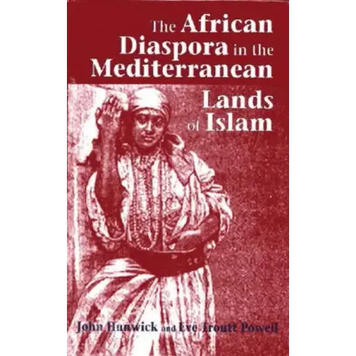 The African Diaspora in the Mediterranean Lands of Islam