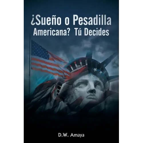 ¿Sueño O Pesadilla Americana? Tú Decides