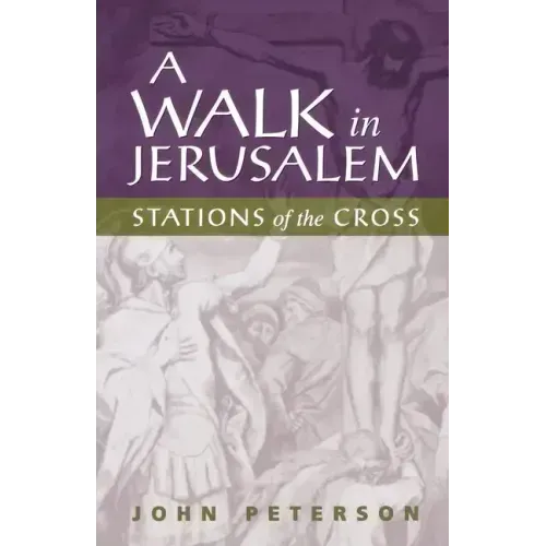 A Walk in Jerusalem: Stations of the Cross