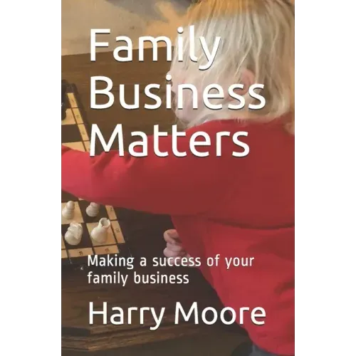 Family Business Matters: Making a success of your family business