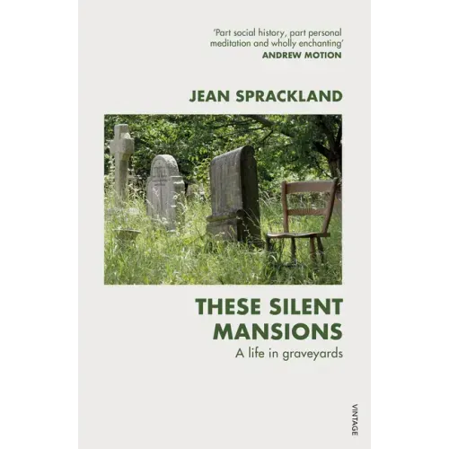 These Silent Mansions: A Life in Graveyards