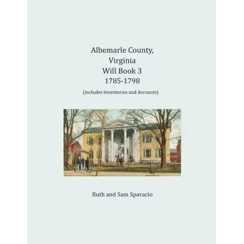 Albemarle County, Virginia Will Book 3: 1785-1798
