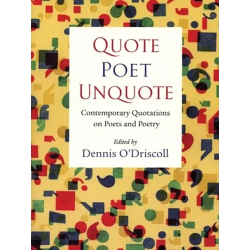 Quote Poet Unquote: Contemporary Quotations on Poets and Poetry