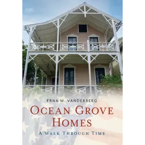 Ocean Grove Homes a Walk Through Time