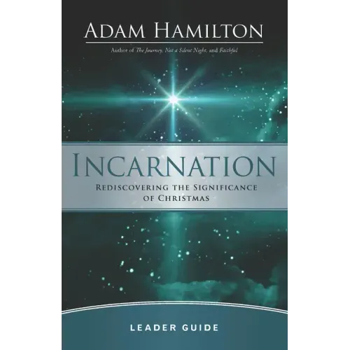 Incarnation Leader Guide: Rediscovering the Significance of Christmas