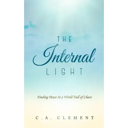The Internal Light: Finding Peace in a World Full of Chaos