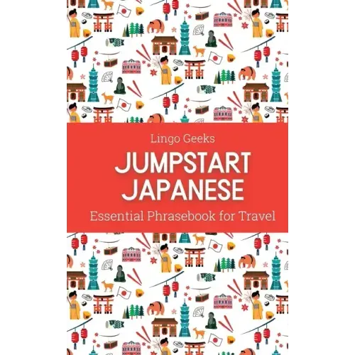 Jumpstart Japanese Essential Phrasebook for Travel