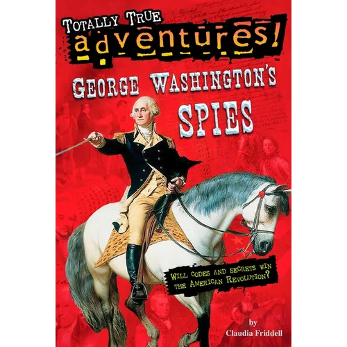 George Washington's Spies (Totally True Adventures)