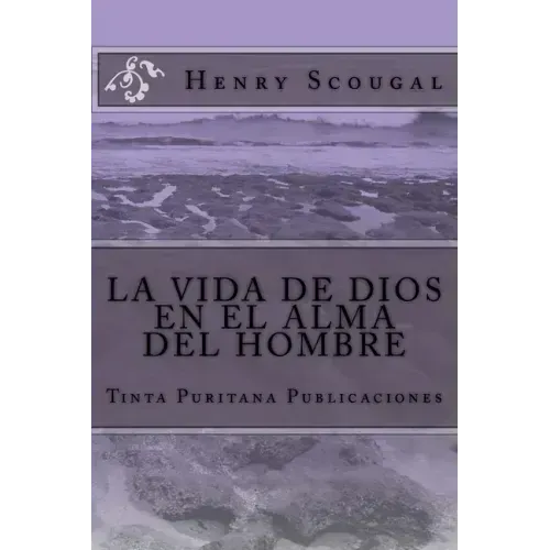 LA VIDA DE DIOS EN EL ALMA DEL HOMBRE (Henry Scougal)