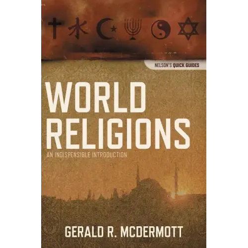 World Religions: An Indispensable Introduction