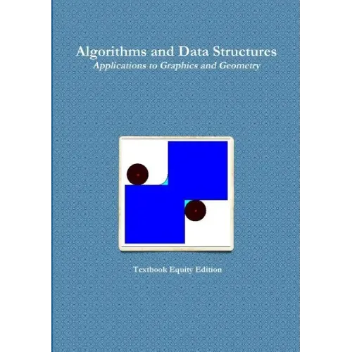 Algorithms and Data Structures - Applications to Graphics and Geometry