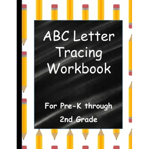 ABC Letter Tracing Workbook: For Pre-K through 2nd Grade