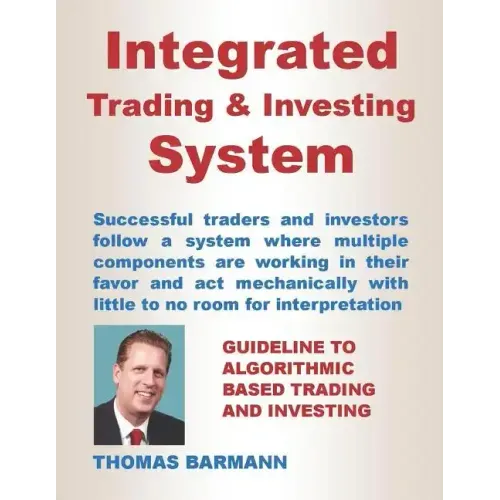 Integrated Trading & Investing System: Guideline to Algorithmic Based Trading and Investing