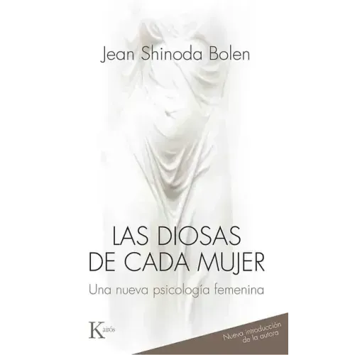 Las Diosas de Cada Mujer: Una Nueva Psicología Femenina