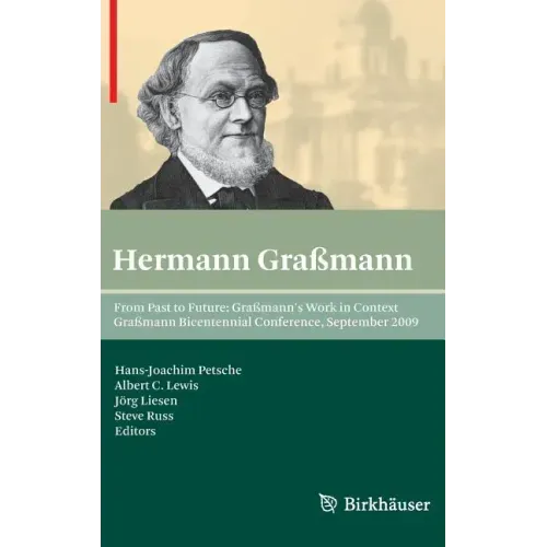 From Past to Future: Graßmann's Work in Context: Graßmann Bicentennial Conference, September 2009