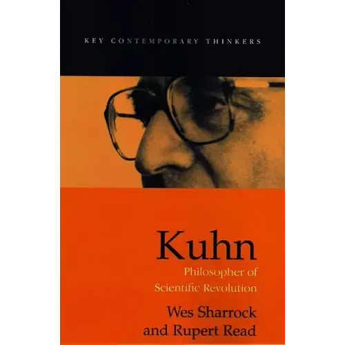 Kuhn: Philosopher of Scientific Revolutions