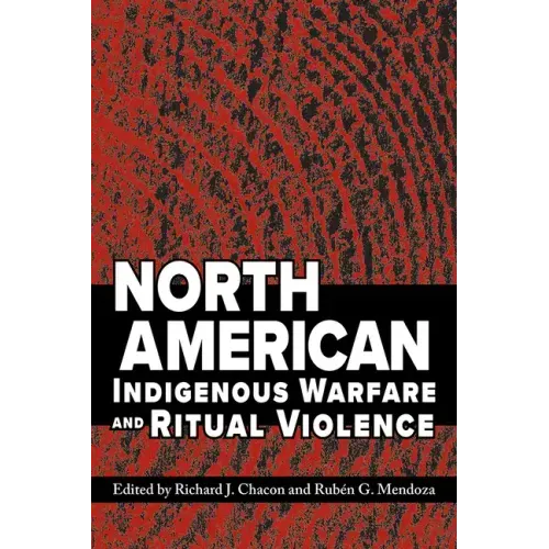 North American Indigenous Warfare and Ritual Violence