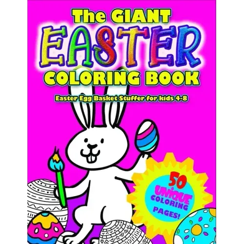 The GIANT EASTER COLORING BOOK: Easter Egg Basket Stuffer for 4-8: Awesome Big Book of Easter Coloring Fun - 50 unique Easter designs to color: Cute B