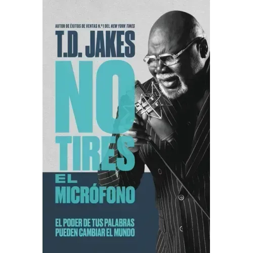 No Tires El Micrófono: El Poder de Tus Palabras Puede Cambiar El Mundo