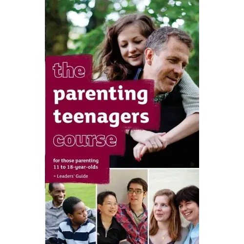 The Parenting Teenagers Course Leaders' Guide - US Edition