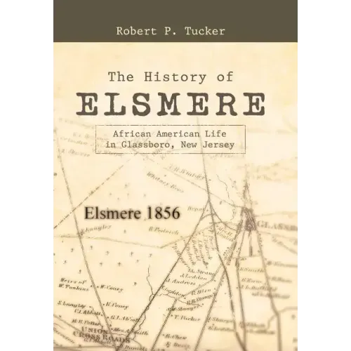 The History of Elsmere: African American Life in Glassboro, New Jersey