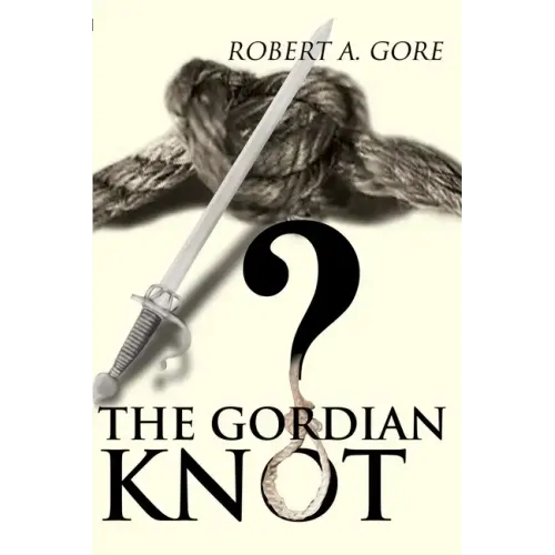 The Gordian Knot
