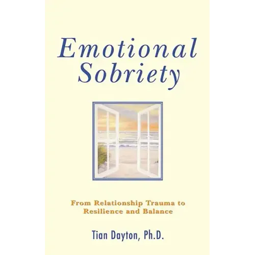 Emotional Sobriety: From Relationship Trauma to Resilience and Balance