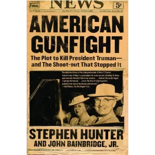 American Gunfight: The Plot to Kill President Truman--And the Shoot-Out That Stopped It