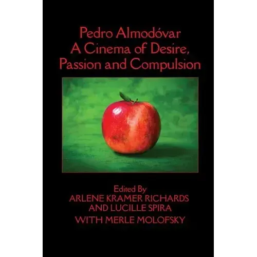 Pedro Almodóvar: A Cinema of Desire, Passion and Compulsion
