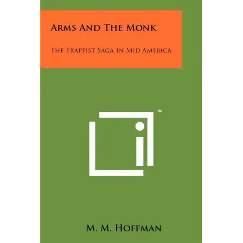 Arms and the Monk: The Trappist Saga in Mid America