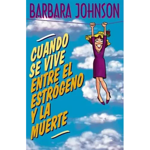 Cuando Se Vive Entre El Estrogeno y La Muerte = Living Somewhere Between Estrogen and Death = Living Somewhere Between Estrogen and Death