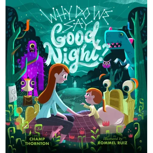 Why Do We Say Good Night?: When You Are Afraid of the Dark