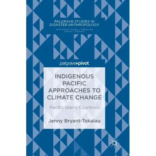 Indigenous Pacific Approaches to Climate Change: Pacific Island Countries