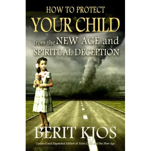 How to Protect Your Child from the New Age and Spiritual Deception