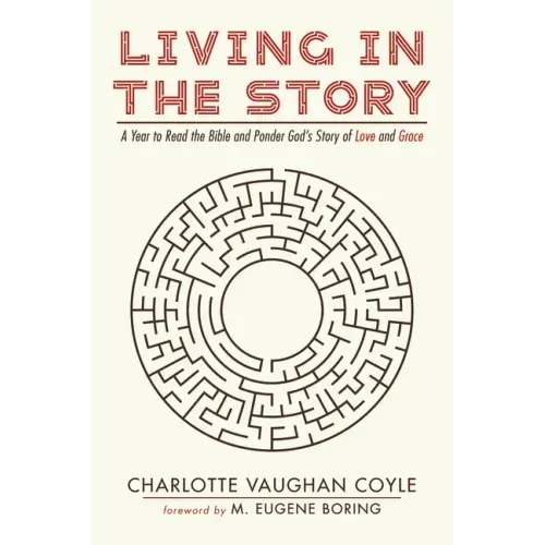 Living in the Story: A Year to Read the Bible and Ponder God's Story of Love and Grace